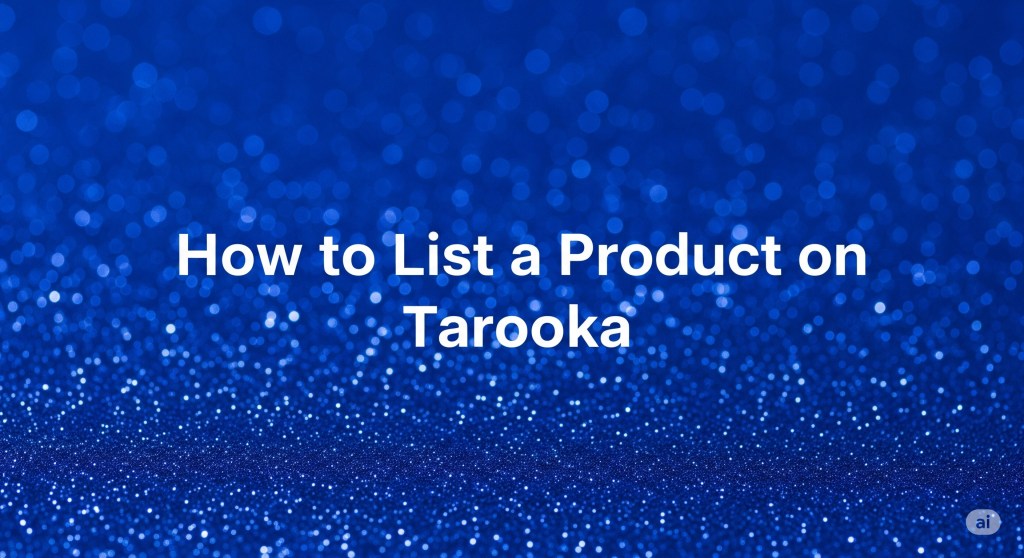 How to add a new product listing on&nbsp;Tarooka